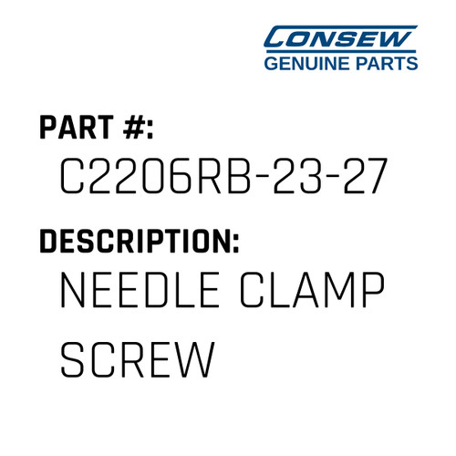 Needle Clamp Screw - Consew #C2206RB-23-27 Genuine Consew Part