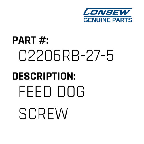 Feed Dog Screw - Consew #C2206RB-27-5 Genuine Consew Part