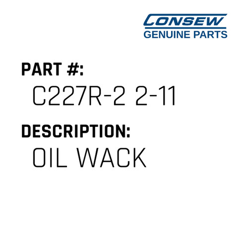 Oil Wack - Consew #C227R-2 2-11 Genuine Consew Part