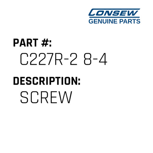 Screw - Consew #C227R-2 8-4 Genuine Consew Part