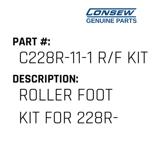 Roller Foot Kit For 228R-11-1 - Consew #C228R-11-1 R/F KIT Genuine Consew Part