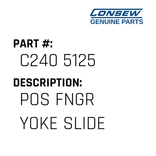 Pos Fngr Yoke Slide - Consew #C240 5125 Genuine Consew Part