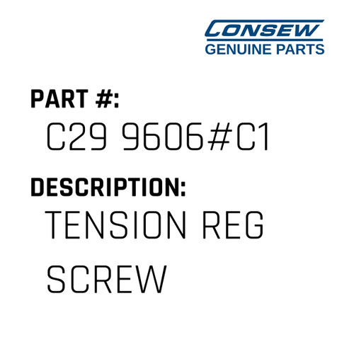 Tension Reg Screw - Consew #C29 9606#C1 Genuine Consew Part