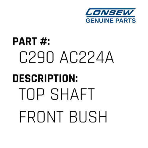 Top Shaft Front Bush - Consew #C290 AC224A Genuine Consew Part