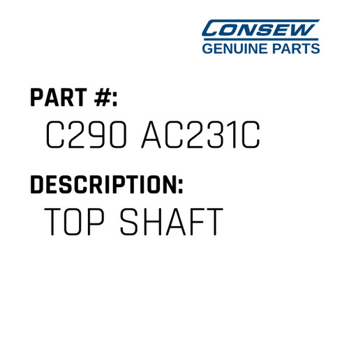 Top Shaft - Consew #C290 AC231C Genuine Consew Part