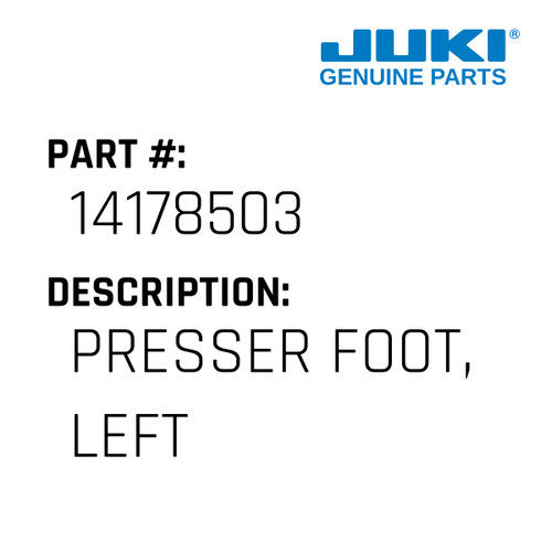 Presser Foot, Left - Juki #14178503 Genuine Juki Part