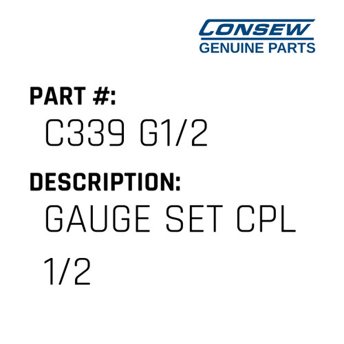 Gauge Set Cpl 1/2 - Consew #C339 G1/2 Genuine Consew Part