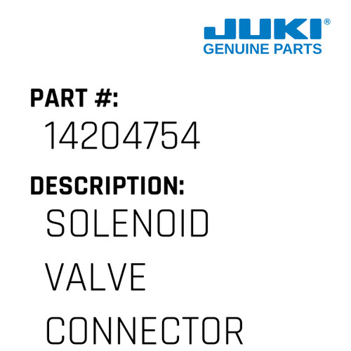 Solenoid Valve Connector Asm. - Juki #14204754 Genuine Juki Part
