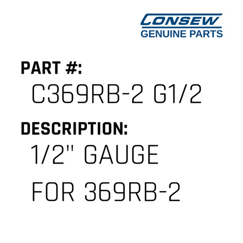 1/2" Gauge For 369Rb-2 - Consew #C369RB-2 G1/2 Genuine Consew Part