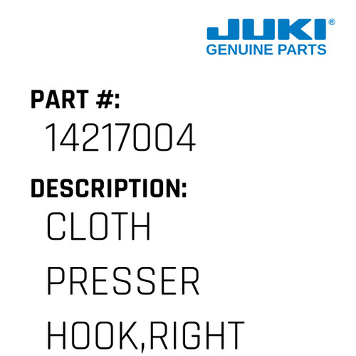 Cloth Presser Hook,Right - Juki #14217004 Genuine Juki Part