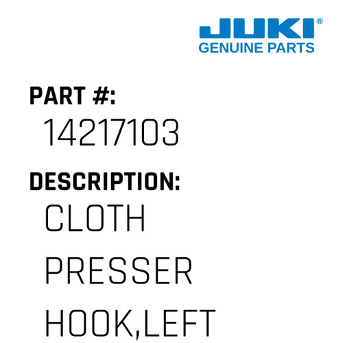 Cloth Presser Hook,Left - Juki #14217103 Genuine Juki Part