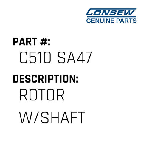 Rotor W/Shaft - Consew #C510 SA47 Genuine Consew Part