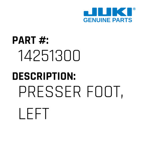 Presser Foot, Left - Juki #14251300 Genuine Juki Part
