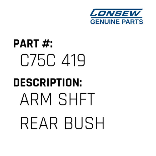 Arm Shft Rear Bush - Consew #C75C 419 Genuine Consew Part