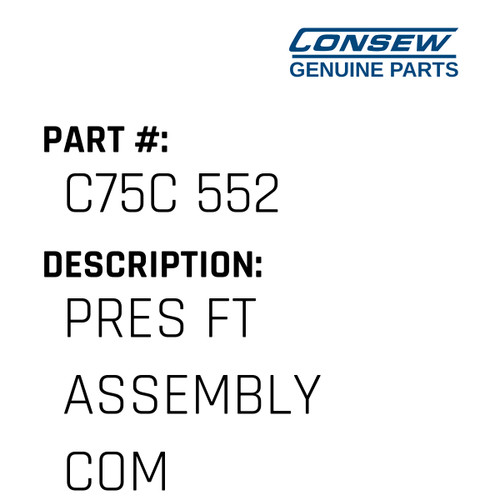 Pres Ft Assembly Com - Consew #C75C 552 Genuine Consew Part