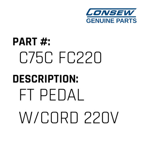 Ft Pedal W/Cord 220V - Consew #C75C FC220 Genuine Consew Part