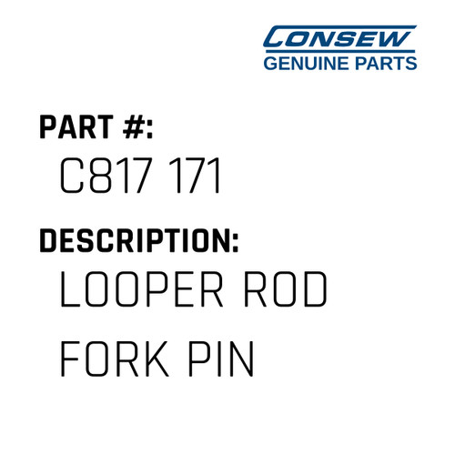 Looper Rod Fork Pin - Consew #C817 171 Genuine Consew Part