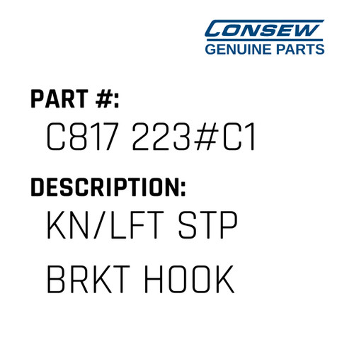 Kn/Lft Stp Brkt Hook - Consew #C817 223#C1 Genuine Consew Part