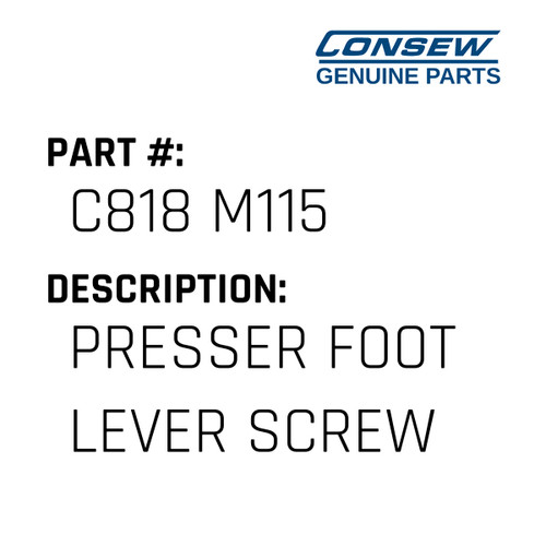 Presser Foot Lever Screw - Consew #C818 M115 Genuine Consew Part