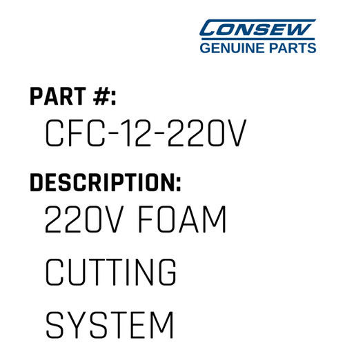220V Foam Cutting System 12" - Consew #CFC-12-220V Genuine Consew Part