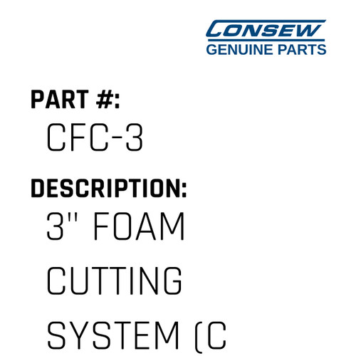 3" Foam Cutting System - Consew #CFC-3 Genuine Consew Part