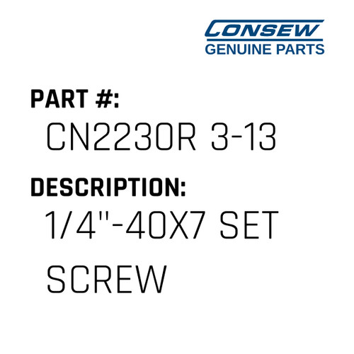 1/4"-40X7 Set Screw - Consew #CN2230R 3-13 Genuine Consew Part