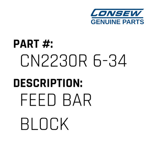 Feed Bar Block - Consew #CN2230R 6-34 Genuine Consew Part