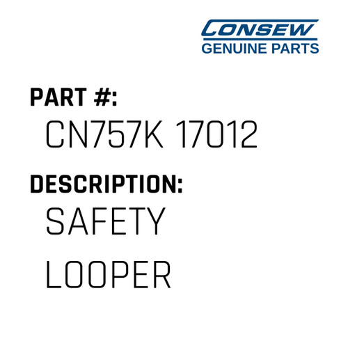 Safety Looper - Consew #CN757K 17012 Genuine Consew Part