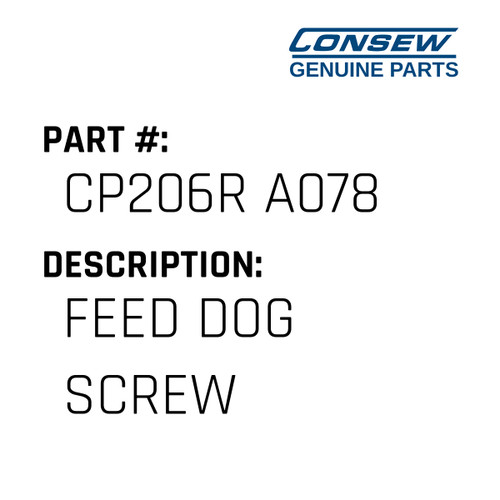 Feed Dog Screw - Consew #CP206R A078 Genuine Consew Part