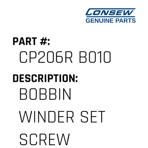 Bobbin Winder Set Screw - Consew #CP206R B010 Genuine Consew Part