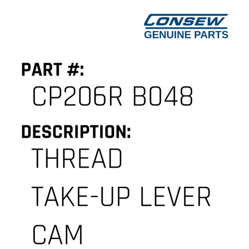 Thread Take-Up Lever Cam - Consew #CP206R B048 Genuine Consew Part