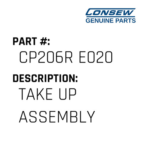 Take Up Assembly - Consew #CP206R E020 Genuine Consew Part