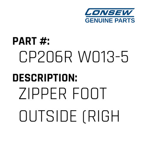 Zipper Foot Outside - Consew #CP206R W013-5 Genuine Consew Part