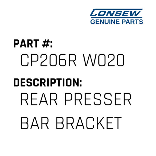 Rear Presser Bar Bracket - Consew #CP206R W020 Genuine Consew Part