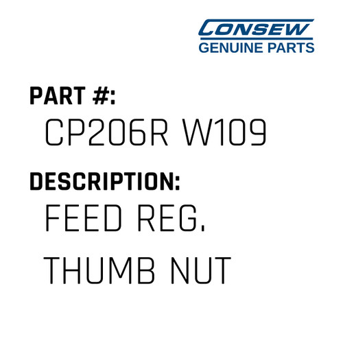 Feed Reg. Thumb Nut - Consew #CP206R W109 Genuine Consew Part