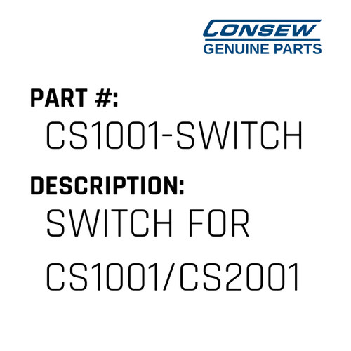Switch For Cs1001/Cs2001 - Consew #CS1001-SWITCH Genuine Consew Part