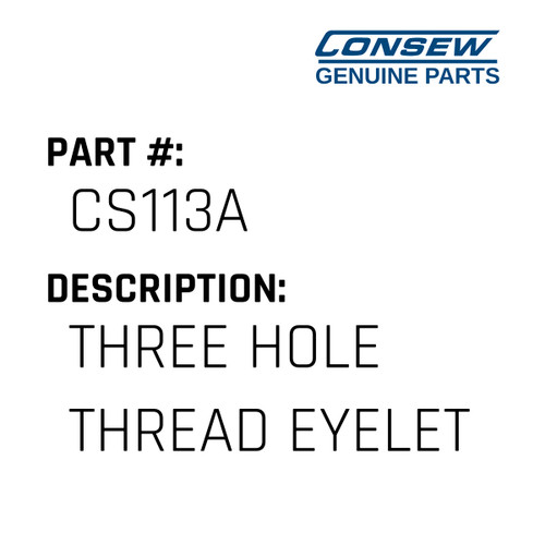 Three Hole Thread Eyelet - Consew #CS113A Genuine Consew Part
