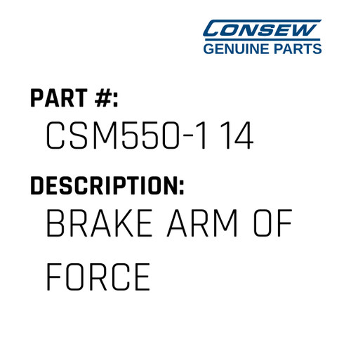 Brake Arm Of Force - Consew #CSM550-1 14 Genuine Consew Part