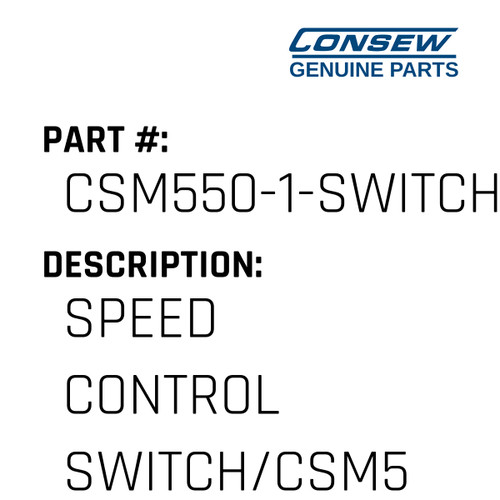 Speed Control Switch/Csm550-1 - Consew #CSM550-1-SWITCH Genuine Consew Part
