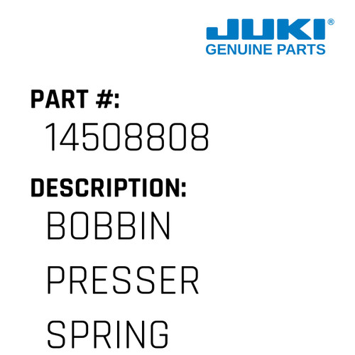 Bobbin Presser Spring - Juki #14508808 Genuine Juki Part