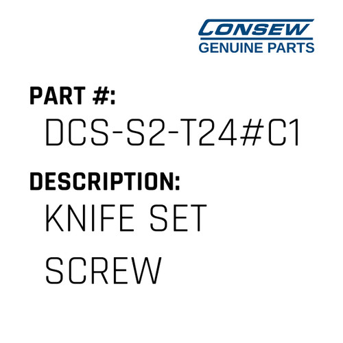 Knife Set Screw - Consew #DCS-S2-T24#C1 Genuine Consew Part