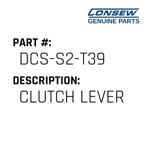 Clutch Lever - Consew #DCS-S2-T39 Genuine Consew Part