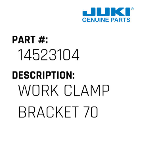 Work Clamp Bracket 70 - Juki #14523104 Genuine Juki Part