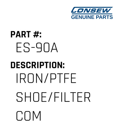 Iron/Ptfe Shoe/Filter Complete - Consew #ES-90A Genuine Consew Part