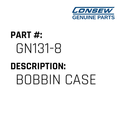 Bobbin Case - Consew #GN131-8 Genuine Consew Part
