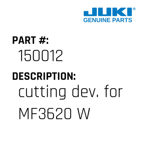 Cutting Dev. - Juki #150012 Genuine Juki Part