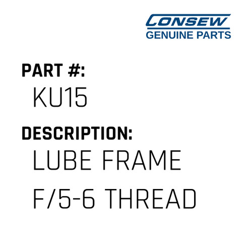 Lube Frame F/5-6 Thread - Consew #KU15 Genuine Consew Part