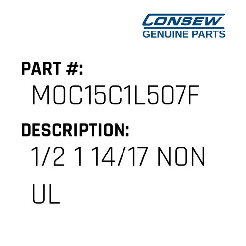 1/2 1 14/17 Non Ul - Consew #MOC15C1L507F Genuine Consew Part