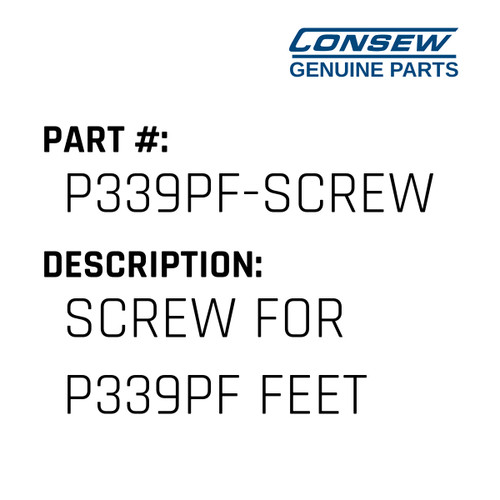 Screw For P339Pf Feet - Consew #P339PF-SCREW Genuine Consew Part