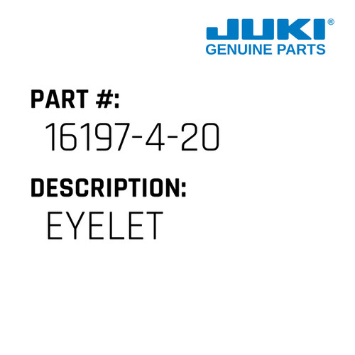 Eyelet - Juki #16197-4-20 Genuine Juki Part